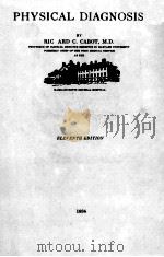 PHYSICAL DIAGNOSIS ELEVENTH EDITION 1934 PDF电子版封面 RIC ARD C. CABOT