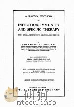 A PRACTICAL TEXT-BOOK OF INFECTION IMMUNITY AND SPECIFIC THERAPY SECOND EDITION（1920 PDF版）
