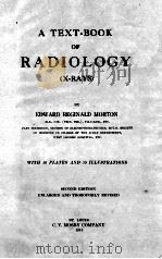A TEXT-BOOK OF RADIOLOGY SECOND EDITION 1918 PDF电子版封面 EDWARD REGINALD MORTON