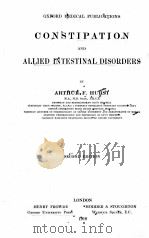 CONSTIPATION AND ALLIED INTESTINAL DISORDERS SECOND EDITION 1919 PDF电子版封面 ARTHUR F. HURST