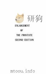 ENLARGEMENT OF THE PROSTATE SECOND EDITION 1922 PDF电子版封面 JOHN B. DEAVEY