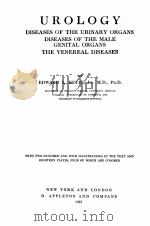 UROLOGY DISEASES OF THE URINARY ORGANS DISEASES OF THE MALE GENITAL ORGANS THE VENEREAL DISEASES（1921 PDF版）