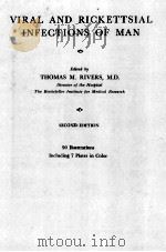 VIRAL AND RICKETTSIAL INFECTIONS OF MAN SECOND EDITION 1952 PDF电子版封面 THOMAS M. RIVERS