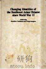 CHANGING IDENTITIES OF THE SOUTHEAST ASIAN CHINESE SINCE WORLD WARⅡ（1988 PDF版）
