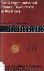 Social Organization and Planned Development in Rural Java 1984 PDF电子版封面 Sediono M.P. Tjondronegoro