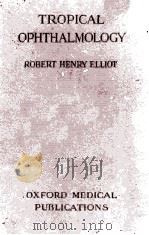 TROPICAL OPHTHALMOLOGY 1920 PDF电子版封面 ROBERT HENRY ELLIOT