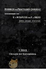 HANDBUCH DER PRAKTISCHEN CHIRURGIE BAND V 1907 PDF电子版封面