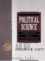 Political science:foundations for a fifth millennium 1997 PDF电子版封面 Gregory M. Scott