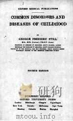 COMMON DISORDERS AND DISEASES OF CHILDHOOD FOURTH EDITION 1924 PDF电子版封面 GEORGE FREDERIC STILL