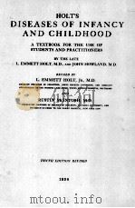 HOLT‘S DISEASES OF INFANCY AND CHILDHOOD TENTH EDITION 1936 PDF电子版封面 L. EMMETT HOLT AND RUSTIN MCIN