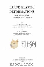 LARGE ELASTIC DEFORMATIONS AND NON-LINEAR CONTINUUM MECHANICS（1960 PDF版）