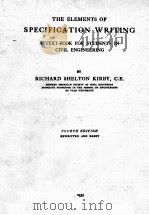 THE ELEMENTS OF SPECIFICATION WRITING A TEXT-BOOK FOR STUDENTS IN CIVIL ENGINEERING FOURTH EDITION 1935 PDF电子版封面