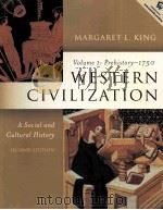 WESTERN CIVILIZATION A SOCIAL AND CULTURAL HISTORY SECOND EDITION VOLUME 1:PREHISTORY-1750 PDF电子版封面 0130450057 MARGARET L.KING
