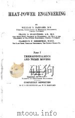 HEAT-POWER ENGINEERING PART I THIRD EDITION 1926 PDF电子版封面 WILLIAM N. BARNARD AND FRANK O