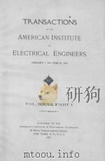 TRANSACTIONS OF THE AMERICAN INSTITUTE OF ELECTRICAL ENGINEERS VOLUME XXXI PART I 1912 PDF电子版封面