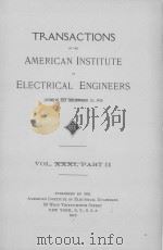 TRANSACTIONS OF THE AMERICAN INSTITUTE OF ELECTRICAL ENGINEERS VOLUME XXXI PART II 1912 PDF电子版封面