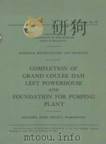 COMPLETION OF GRAND COULEE DAM LEET POWERHOUSE AND FOUNDATION FOR PUMPING PLANT 1937 PDF电子版封面
