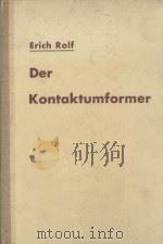DER KONTAKTUMFORMER 1957 PDF电子版封面 ERICH ROLF