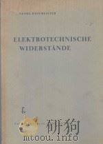 ELEKTROTECHNISCHE WIDERSTANDE 1952 PDF电子版封面