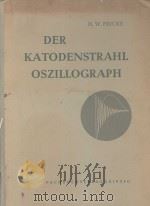 DER KATODENSTRAHLOSZILLOGRAPH 1957 PDF电子版封面 H.W. FRICKE