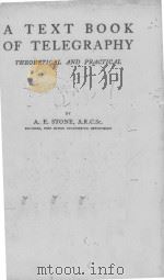 A TEXT BOOK OF TELEGRAPHY THEORETICAL AND PRACTICAL（ PDF版）