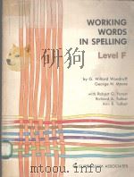 WORKING WORDS IN SPELLING LEVEL F PDF电子版封面 G.WILLARD WOODRUFF AND GEORGE