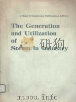 THE GENERATION AND UTILIZATION OF STEAM IN INDUSTRY:I MECH E CONFERENCE PUBLICATIONS 1981-4 1981 PDF电子版封面 0852984804