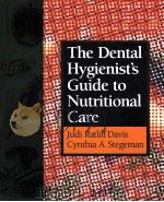 THE DENTAL HYGIENIST'S GUIDE TO NUTRITIONAL CARE PDF电子版封面 0721650147 JUDI RATLIFF DAVIS CYNTHIA A.