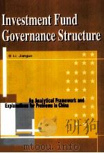INVESTMENT FUND GOVERNANCE STRUCTURE PDF电子版封面 7500438788 LI JIANGUO