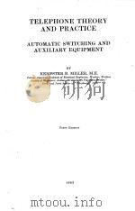 TELEPHONE THEORY AND PRACTICE AUTOMATIC SWITCHING AND AUXILIARY EQUIPMENT FIRST EDITION 1933 PDF电子版封面