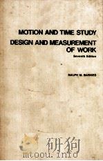 MOTION AND TIME STUDY DESIGN AND MEASUREMENT OF WORK SEVENTH EDITION PDF电子版封面 0471059056 RALPH M.BARNES