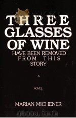 THREE GLASSES OF WINE PDF电子版封面 0941121003