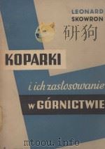 KOPARKI I ICH ZASTOSOWANIE W GORNICTWIE 1957 PDF电子版封面