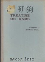 TREATISE ON DAMS CHAPTER 11 BUTTRESS DAMS 1949 PDF电子版封面
