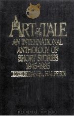 THE ART OF THE TALE:AN INTERNATIONAL ANTHOLOGY OF SHORT STORIES 1945-4985（ PDF版）