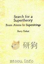 SEARCH FOR A SUPERTHEORY FROM ATOMS TO SUPERSTRINGS（ PDF版）