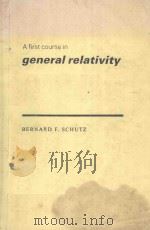 A FIRST COURSE IN GENERAL RELATIVITY PDF电子版封面 0521257700 BERNARD F.SCHUTZ