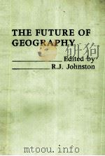 THE FUTURE OF GEOGRAPHY PDF电子版封面 0416366902 R.J.JOHNSTON