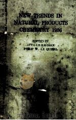 NEW TRENDS IN NATURAL PRODUCTS CHEMISTRY 1986 PDF电子版封面 0444426914 ATTA-UR-RAHMAN AND PHILIP W.LE