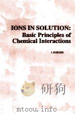 IONS IN SOLUTION:BASIC PRINCIPLES OF CHEMICAL INTERACTIONS PDF电子版封面 0745801722 J.BURGESS