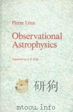 OBSERVATIONAL ASTROPHYSICS PDF电子版封面 3540184333 A .R.KING
