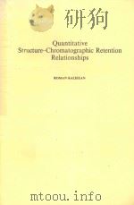 QUANTITATIVE STRUCTURE-CHROMATOGRAPHIC RETENTION RELATIONSHIPS PDF电子版封面 0471859834 ROMAN KALISZAN