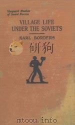 VILLAGE LIFE UNDER THE SOVIERS（1927 PDF版）