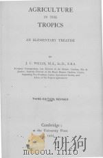 AGRICULTURE IN THE TROPICS AN ELEMENTARY TREATISE THIRD EDITION（1922 PDF版）