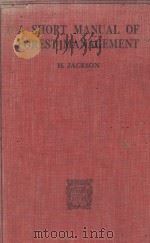 A SHORT MANUAL OF FOREST MANAGEMENT 1921 PDF电子版封面 H.JACKSON