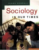 SOCIOLOGY IN OUR TIMES SIXT EDITION PDF电子版封面 0495006858 DIANA KENDALL著