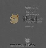 FORM AND FABRIC IN LANDSCAPE ARCHITECTURE:A VISUAL INTRODUCTION PDF电子版封面 0415246377 CATHERINE DEE