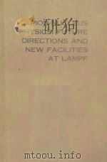 PION-NUCLEUS PHYSICS:FUTURE DIRECTIONS AND NEW FACILITIES AT LAMPF     PDF电子版封面  0883183633  RITA G.LERMER 