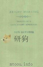 BRIGHT MORNING:IMAGES OF A LANCASHIRE BOYHOOD（ PDF版）