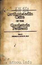ORTHOPAEDIC CARE OF THE GERIATRIC PATIENT PDF电子版封面 0801644038 THOMAS P.SCULCO